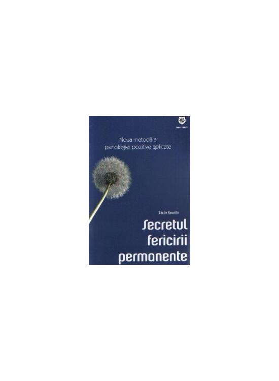 Copertă produs Secretul fericirii permanente. Noua metodă a psihologiei pozitive aplicate - gallery big 1