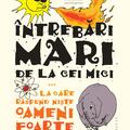 Copertă produs &Icirc;ntrebări mari de la cei mici... la care răspund niște oameni foarte importanți - gallery small 