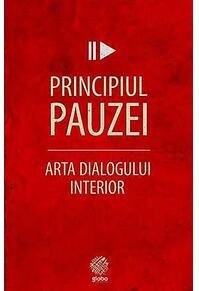 Copertă produs Principiul pauzei. Arta dialogului interior