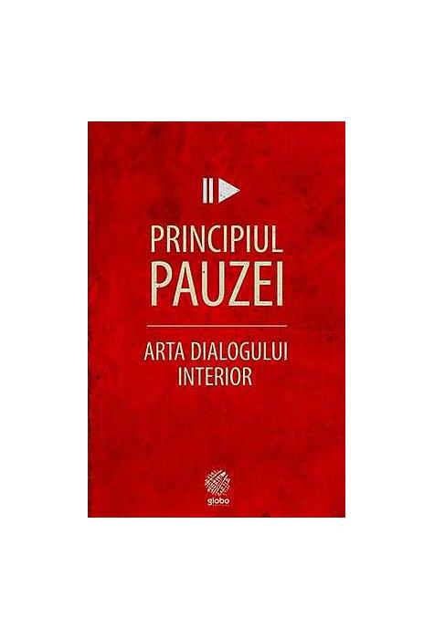 Copertă produs Principiul pauzei. Arta dialogului interior