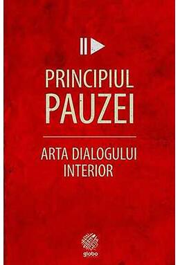 Copertă produs Principiul pauzei. Arta dialogului interior