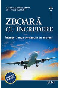 Copertă produs Zboară cu încredere! Învinge-ţi frica de a zbura cu avionul