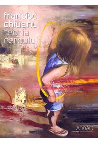 Copertă produs Teoria cercului: Teoria cercului (catalog expoziţie)