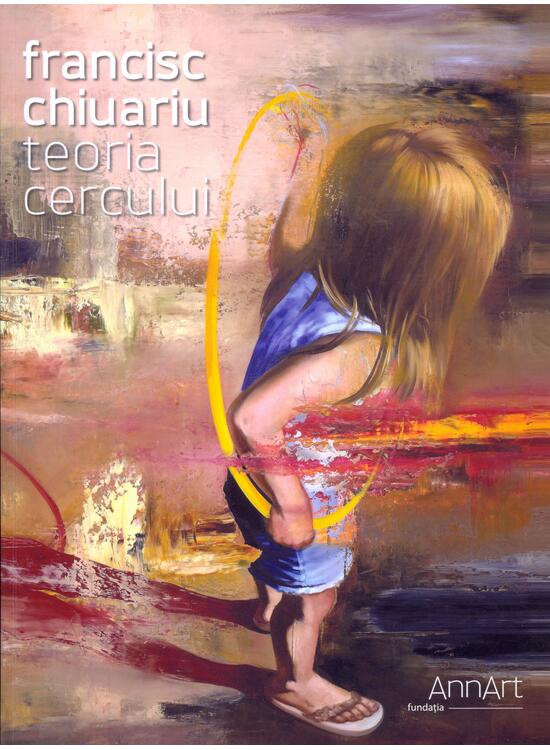 Copertă produs Teoria cercului: Teoria cercului (catalog expoziţie) - gallery big 1