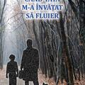Copertă produs C&acirc;nd tata m-a &icirc;nvăţat să fluier - gallery small 