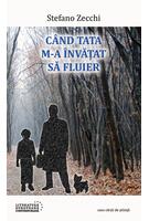 Imagine produs C&acirc;nd tata m-a &icirc;nvăţat să fluier