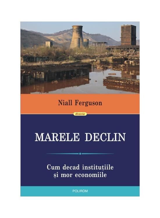 Copertă produs Marele Declin. Cum decad instituțiile și mor economiile - gallery big 1