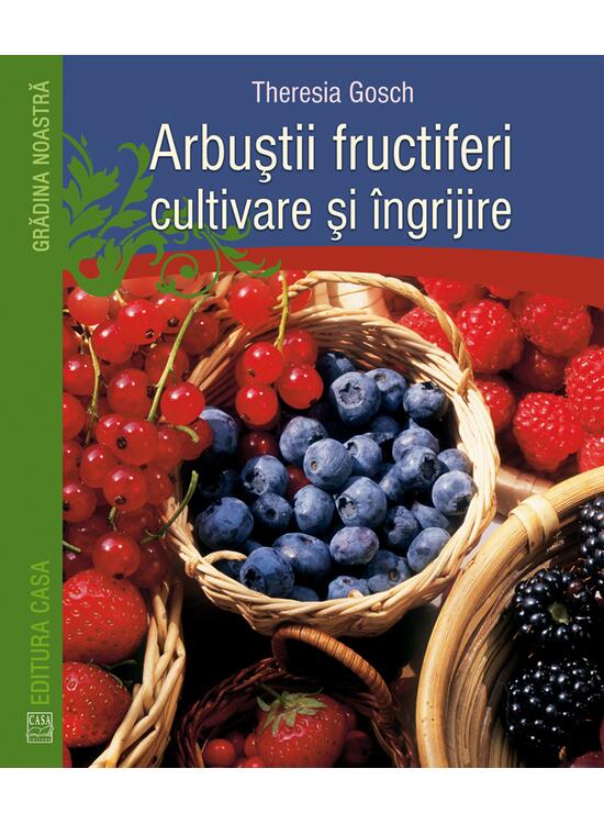 Copertă produs Arbuştii fructiferi - cultivare şi &icirc;ngrijire - gallery big 1
