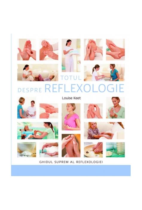 Copertă produs Totul despre reflexologie. Ghidul suprem al reflexologiei