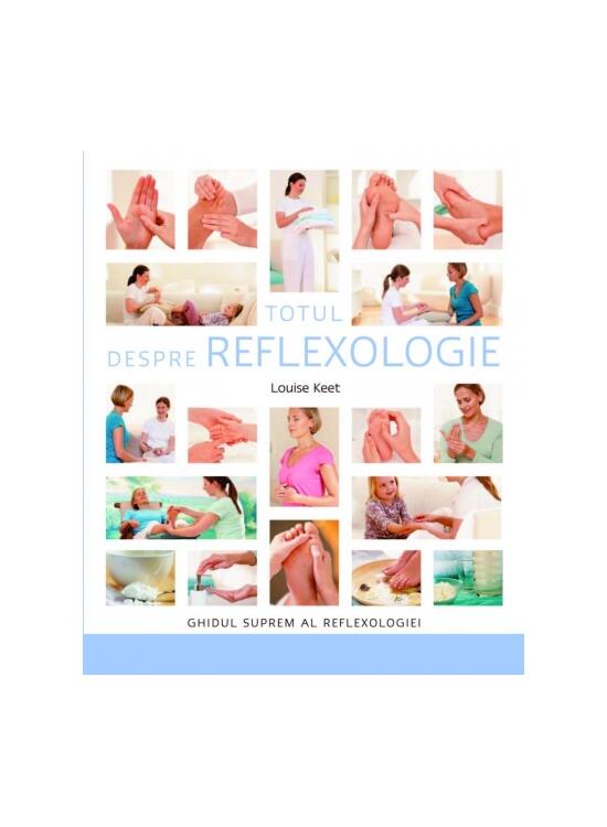 Copertă produs Totul despre reflexologie. Ghidul suprem al reflexologiei - gallery big 1