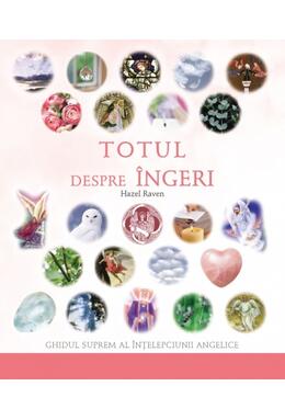 Copertă produs Totul despre &icirc;ngeri. Ghidul suprem al &icirc;nţelepciunii angelice
