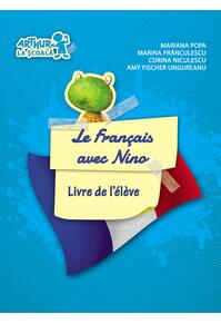 Copertă produs Le Fran&ccedil;ais avec Nino. Cartea elevului. Clasa pregătitoare