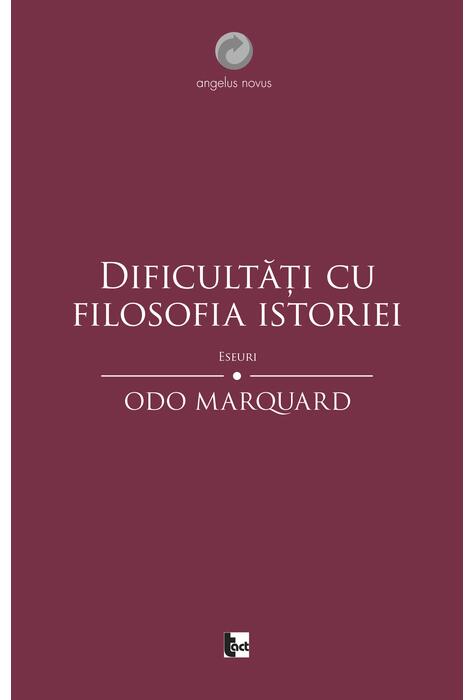 Copertă produs Dificultăți cu filosofia istoriei. Eseuri