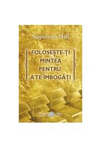 Copertă produs Foloseşte-ţi mintea pentru a te îmbogăţi