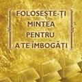 Copertă produs Foloseşte-ţi mintea pentru a te &icirc;mbogăţi - gallery small 
