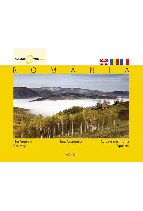 Copertă produs Rom&acirc;nia - Ţara Apusenilor (ed. trilingvă)