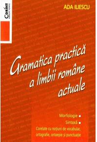 Copertă produs Gramatica practică a limbii rom&acirc;ne actuale