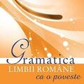Copertă produs Gramatica limbii rom&acirc;ne ca o poveste - gallery small 