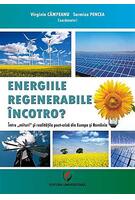 Energiile regenerabile. &Icirc;ncotro?