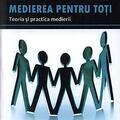 Copertă produs Medierea pentru toţi. Teoria şi practica medierii - gallery small 