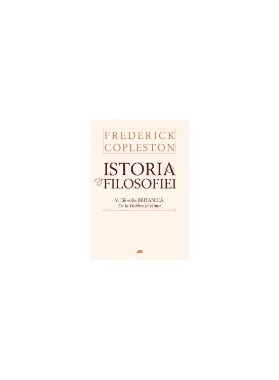Copertă produs Istoria filosofiei. V. Filosofia britanică. De la Hobbes la Hume - gallery big 1