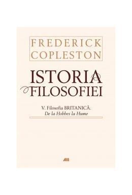 Copertă produs Istoria filosofiei. V. Filosofia britanică. De la Hobbes la Hume