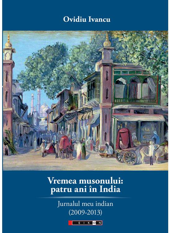 Copertă produs Vremea musonului: patru ani &icirc;n India. Jurnalul meu indian (2009-2013) - gallery big 1