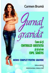 Copertă produs Jurnal de gravidă. Cum să-ti controlezi greutatea și să ai un copil sănătos. Meniu complet pentru gravide
