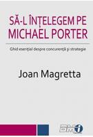 Imagine produs Să-l &icirc;nțelegem pe Michael Porter. Ghid esenţial despre concurenţă şi strategie