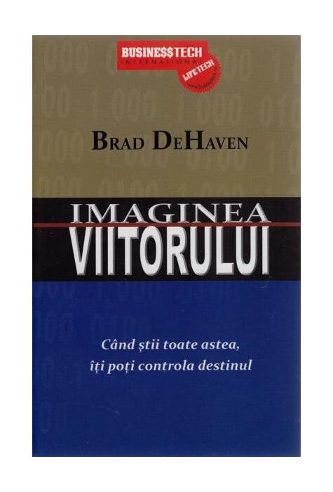 Copertă produs Imaginea viitorului. C&acirc;nd știi toate astea &icirc;ți poți controla destinul