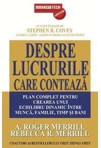 Copertă produs Despre lucrurile care contează. Plan complet pentru crearea unui echilibru dinamic între muncă, familie, timp şi bani
