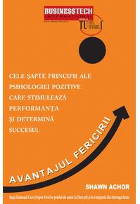 Copertă produs Avantajul fericirii. Cele şapte principii ale psihologiei pozitive care stimulează performanţa şi determină succesul