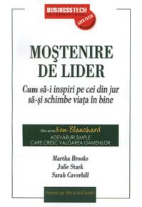 Copertă produs Moștenire de lider. Cum să-i inspiri pe cei din jur să-și schimbe viața &icirc;n bine