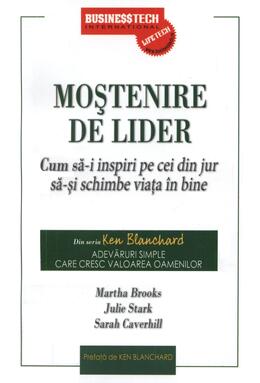 Copertă produs Moștenire de lider. Cum să-i inspiri pe cei din jur să-și schimbe viața &icirc;n bine