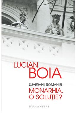 Copertă produs Suveranii României. Monarhia, o soluție?