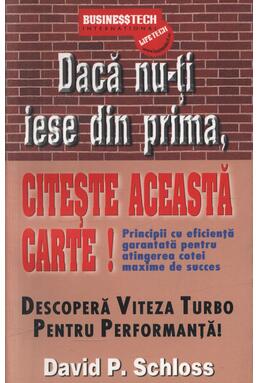 Copertă produs Dacă nu-ți iese din prima, citește această carte! Principii cu eficiență garantată pentru atingerea cotei maxime de succes