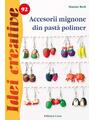 Copertă produs Accesorii mignone din pastă polimer. Idei creative 92 - thumb 1
