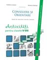 Copertă produs Consiliere şi orientare. Ghid de educaţie pentru carieră. Activităţi pentru clasele V-VIII - thumb 1