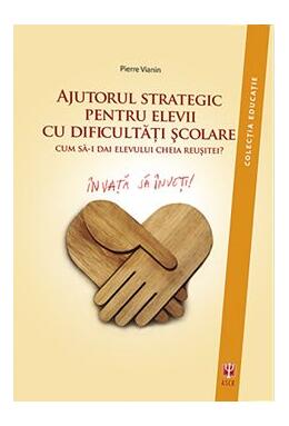 Copertă produs Ajutorul strategic pentru elevii cu dificultăţi şcolare