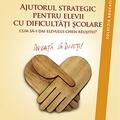 Copertă produs Ajutorul strategic pentru elevii cu dificultăţi şcolare - gallery small 