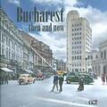 Copertă produs Bucharest then and now - gallery small 