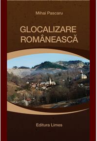 Copertă produs Glocalizare rom&acirc;nească. Impactul comunitar al Proiectului Roșia Montană Gold Corporation