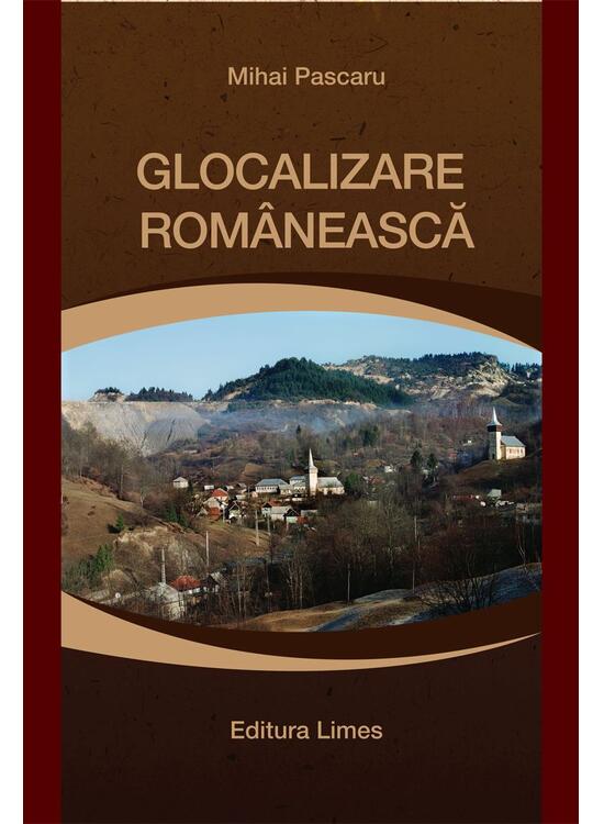 Copertă produs Glocalizare rom&acirc;nească. Impactul comunitar al Proiectului Roșia Montană Gold Corporation - gallery big 1