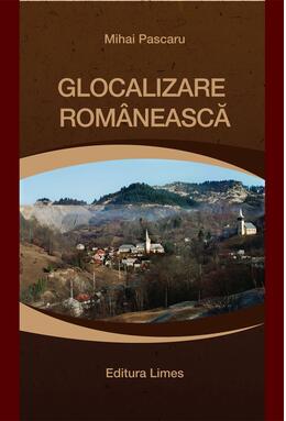 Copertă produs Glocalizare rom&acirc;nească. Impactul comunitar al Proiectului Roșia Montană Gold Corporation
