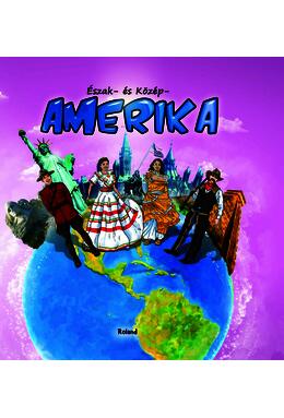 Copertă produs America Nordică și Centrală (HU) / &Eacute;szak- &eacute;s K&ouml;z&eacute;p- Amerika