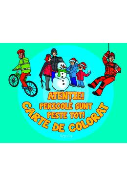 Copertă produs Atenție! Pericole sunt peste tot. Carte de colorat