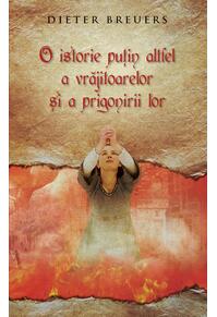 Copertă produs O istorie puțin altfel a vrăjitoarelor și a prigonirii lor