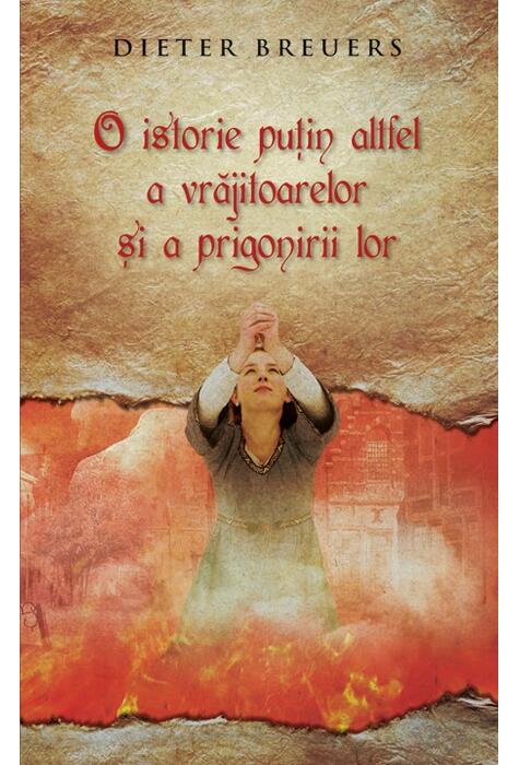 Copertă produs O istorie puțin altfel a vrăjitoarelor și a prigonirii lor