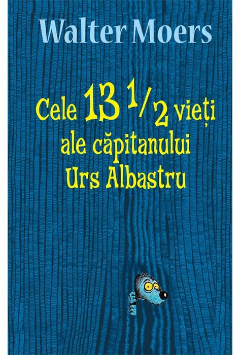 Copertă produs Cele 13 1/2 vieți ale căpitanului Urs Albastru