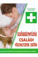 Primul ajutor &icirc;n caz de urgențe &icirc;n familie (HU) / Elsőseg&eacute;lyny&uacute;jt&aacute;s csal&aacute;di v&eacute;szhelyzetek eset&eacute;n